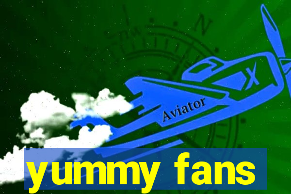 yummy fans